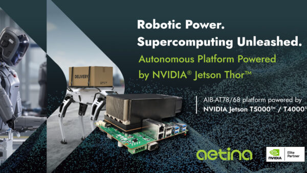 エティナ　AIB-ATシリーズエッジAIプラットフォームを発表：NVIDIA Jetson Thor 搭載で次世代フィジカルAIとロボティクス応用を推進