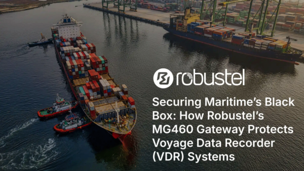 海事のブラックボックスの保護:RobustelのMG460ゲートウェイがVoyage Data Recorder(VDR)システムを保護する方法